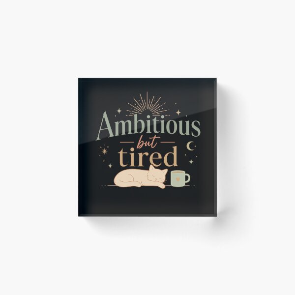 Item preview, Ambitious But Tired – Funny Burnout Quote | Cozy Productivity Aesthetic designed and sold by Echo_Lane.