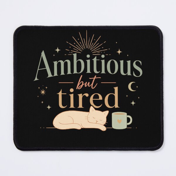 Item preview, Ambitious But Tired – Funny Burnout Quote | Cozy Productivity Aesthetic designed and sold by Echo_Lane.