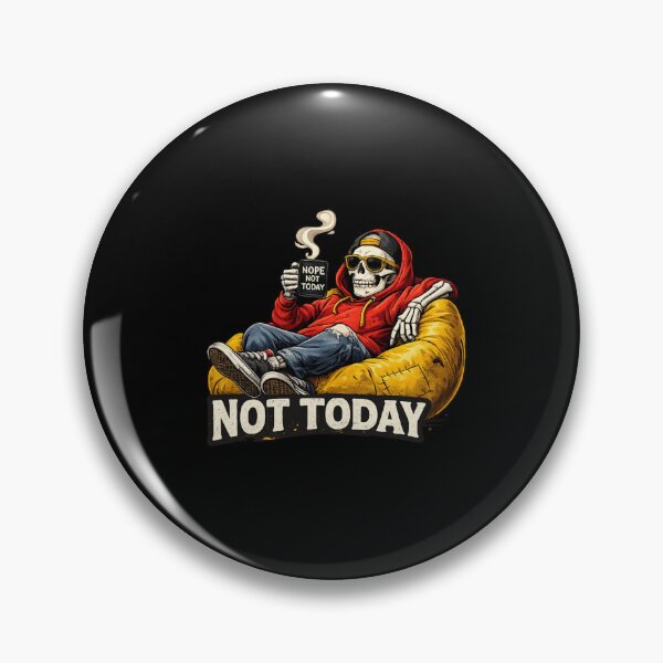 Item preview, Nope Not Today Skeleton designed and sold by TheZyro.