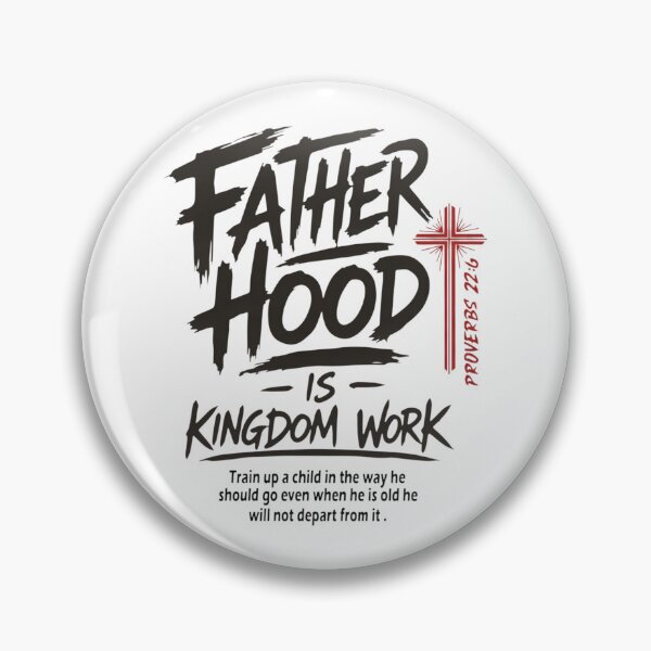 Item preview, Fatherhood Is Kingdom Work, Proverbs 22:6, Faith Based, Fathers Day, Christian designed and sold by toongstudio.