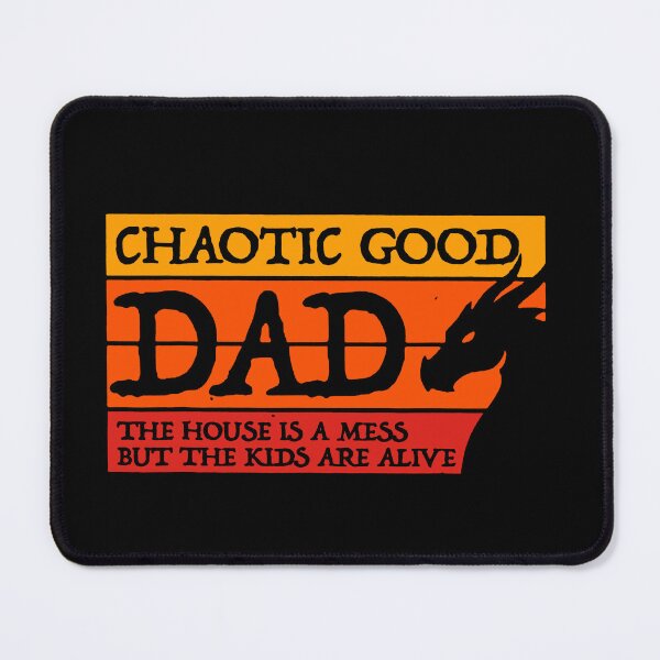 Item preview, Chaotic Good Dad, The House Is A Mess But The Kids Are Alive designed and sold by VegaPPAr.