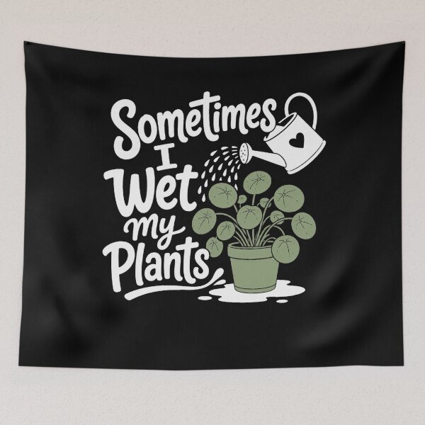Item preview, Sometimes I Wet My Plants Funny Gardening Quote For Gardener    designed and sold by clothesy7.