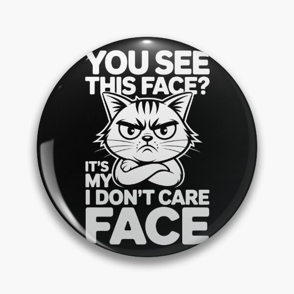 Item preview, YOU SEE THIS FACE? IT’S MY I DON’T CARE FACE designed and sold by jkrphoto.