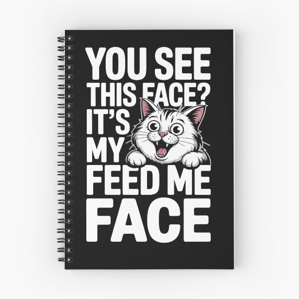 Item preview, YOU SEE THIS FACE? IT’S MY FEED ME FACE designed and sold by jkrphoto.