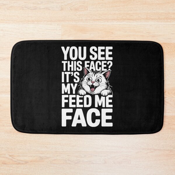 Item preview, YOU SEE THIS FACE? IT’S MY FEED ME FACE designed and sold by jkrphoto.