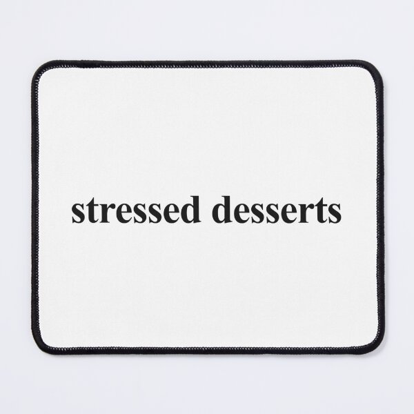 Item preview, STRESSED DESSERTS designed and sold by oddwonders.