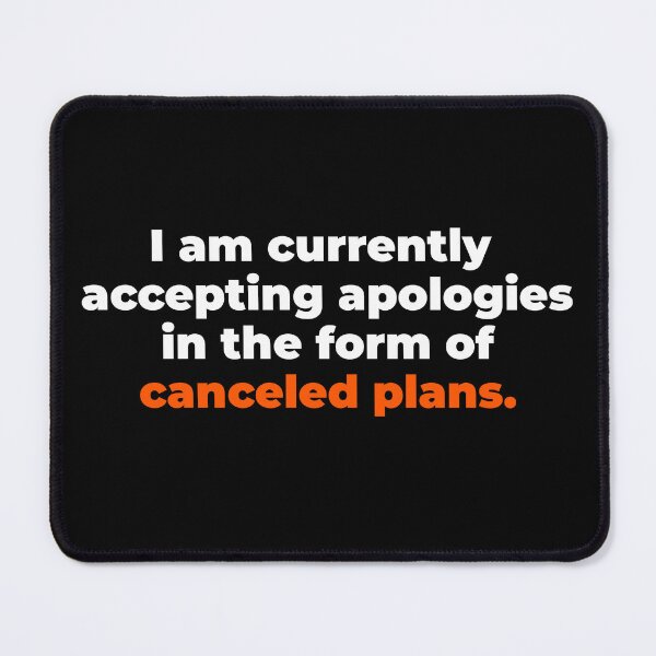 Item preview, Accepting Apologies As Canceled Plans Introvert designed and sold by Becheer.
