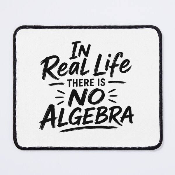 Item preview, In Real Life There Is No Algebra Funny Math Teacher Shirt | Sarcastic School Humor Design designed and sold by CreativeNest Prints.