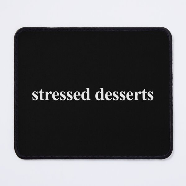 Item preview, STRESSED DESSERTS designed and sold by oddwonders.