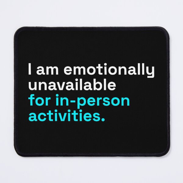 Item preview, Emotionally Unavailable For In Person Activities designed and sold by Becheer.