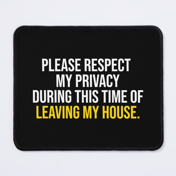 Item preview, Respect My Privacy Leaving My House Funny designed and sold by Becheer.