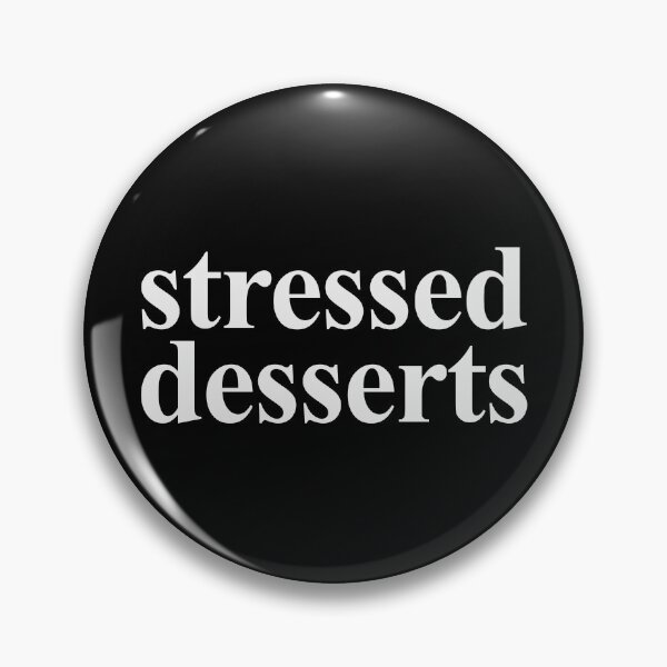 Item preview, STRESSED DESSERTS designed and sold by oddwonders.