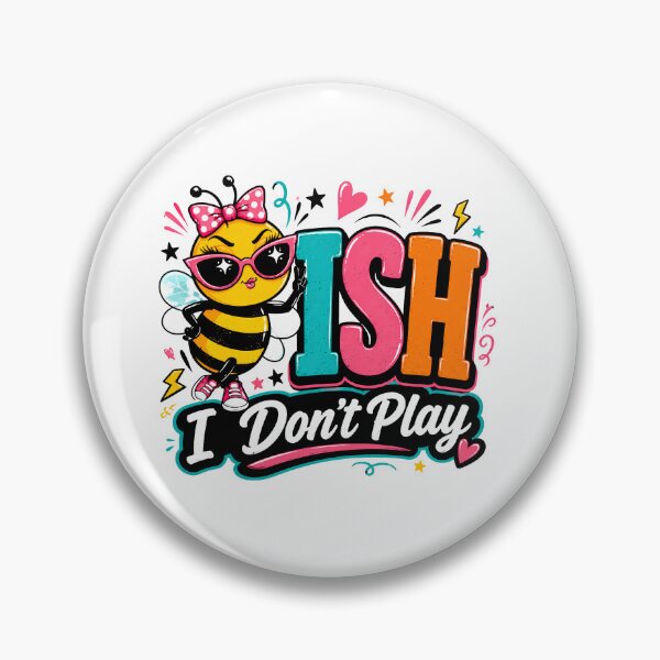 Item preview, Bee ish I Don’t Play Funny Bee Quote designed and sold by WHDProduction45.