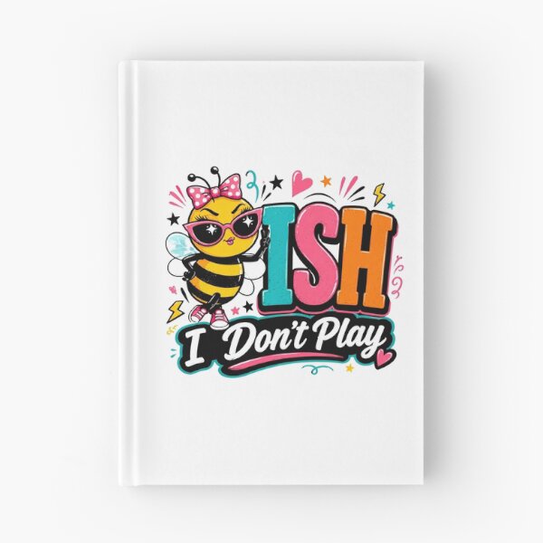 Item preview, Bee ish I Don’t Play Funny Bee Quote designed and sold by WHDProduction45.