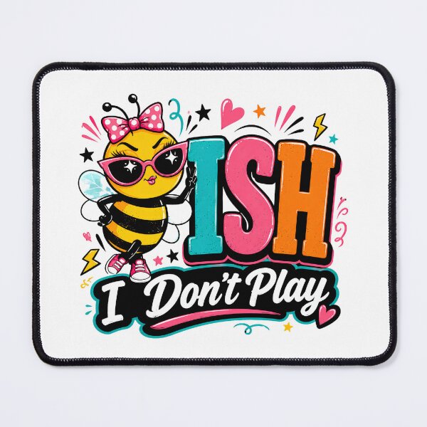 Item preview, Bee ish I Don’t Play Funny Bee Quote designed and sold by WHDProduction45.