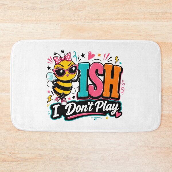 Item preview, Bee ish I Don’t Play Funny Bee Quote designed and sold by WHDProduction45.