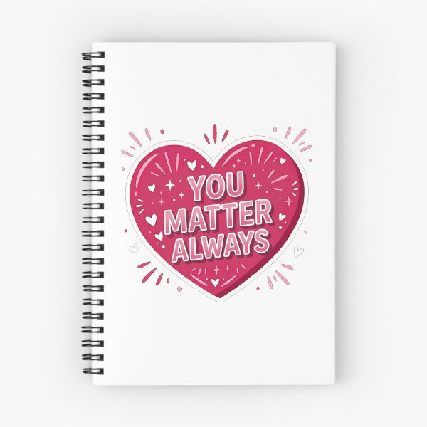 Item preview, You Matter Always Heart Message designed and sold by Owcomm.