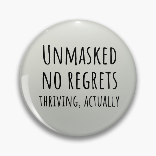 Item preview, Unmasked No Regrets Thriving Neurodivergent Late Diagnosis designed and sold by Notty DOT.