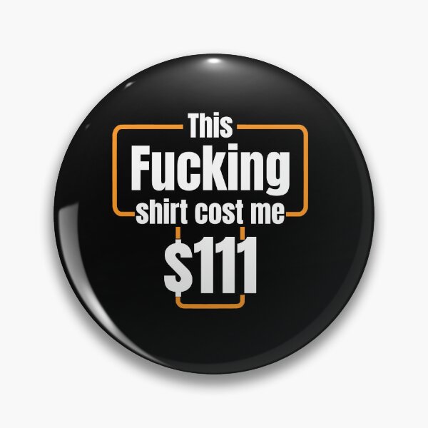 Aperçu de l'œuvre Ce putain de t-shirt m'a coûté 111 $ créée et vendue par ElRyanStore.