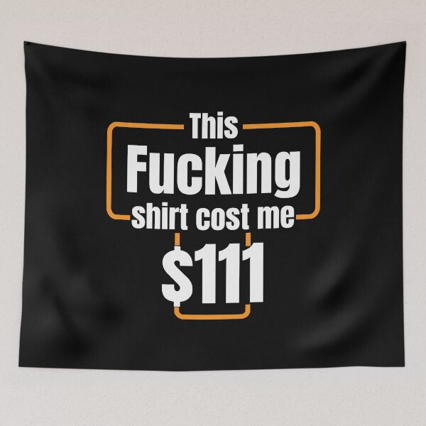 Item preview, This fucking shirt cost me 111$ designed and sold by ElRyanStore.