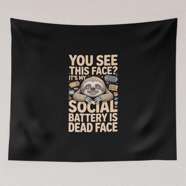 Item preview, YOU SEE THIS FACE? IT’S MY SOCIAL BATTERY IS DEAD FACE designed and sold by jkrphoto.
