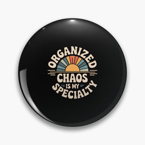 Item preview, Organized Chaos Is My Specialty Messy Focus designed and sold by AndersonLFernan.