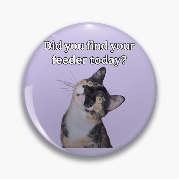 Item preview, Did you find your feeder today?  designed and sold by Puddles4brains.