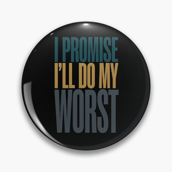 Item preview, I Promise I'll Do My Worst designed and sold by darudcraft.