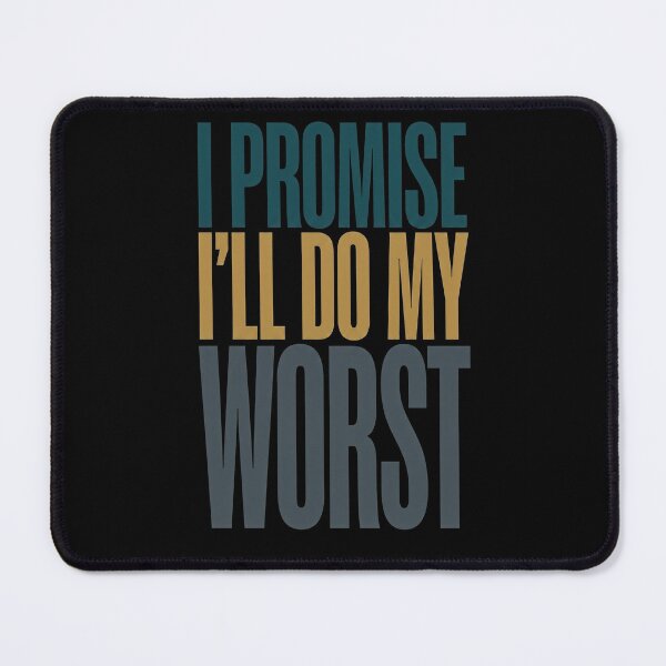 Item preview, I Promise I'll Do My Worst designed and sold by darudcraft.