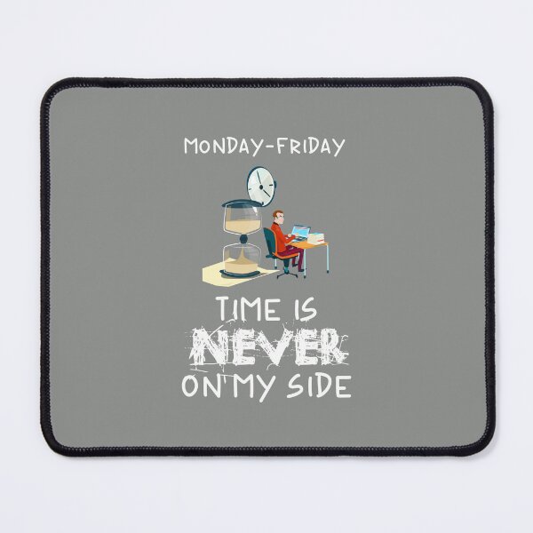 Item preview, Time is NEVER on My Side! (on Lt. Gray) designed and sold by PawsitiveMum3.