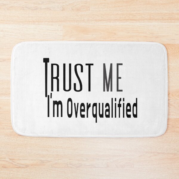 Item preview, Trust Me, I'm Overqualified | Funny Office Humor Typography Design designed and sold by Velara Designs.