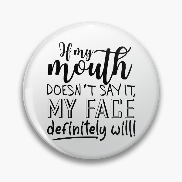 Item preview, If My Mouth Doesn't Say It My Face Definitely Will Funny Gift for Women designed and sold by ScienceCorner.