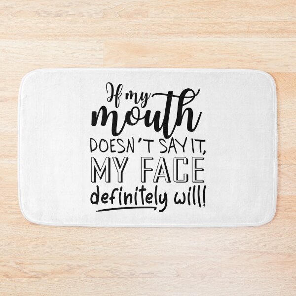 Item preview, If My Mouth Doesn't Say It My Face Definitely Will Funny Gift for Women designed and sold by ScienceCorner.