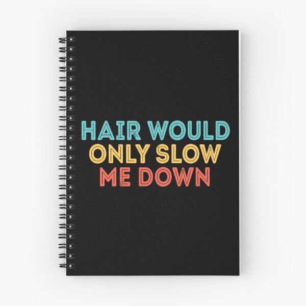Item preview, Hair Would Only Slow Me Down Bald designed and sold by OndaLifeCo.