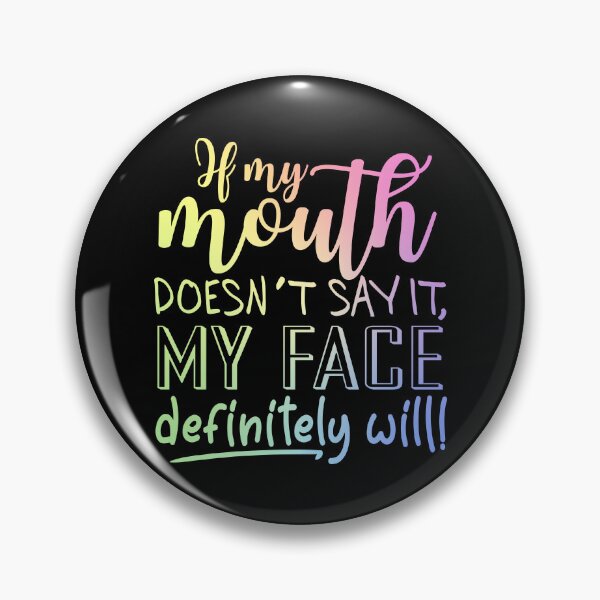 Item preview, If My Mouth Doesn't Say It My Face Definitely Will Funny Gift for Women designed and sold by ScienceCorner.