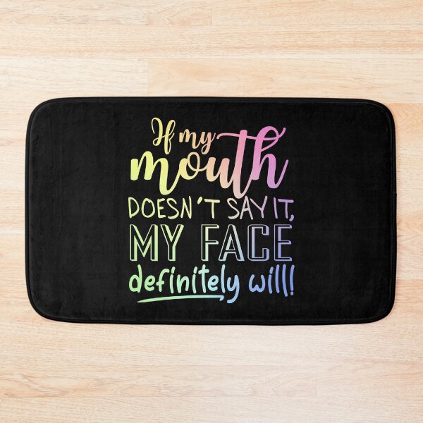 Item preview, If My Mouth Doesn't Say It My Face Definitely Will Funny Gift for Women designed and sold by ScienceCorner.