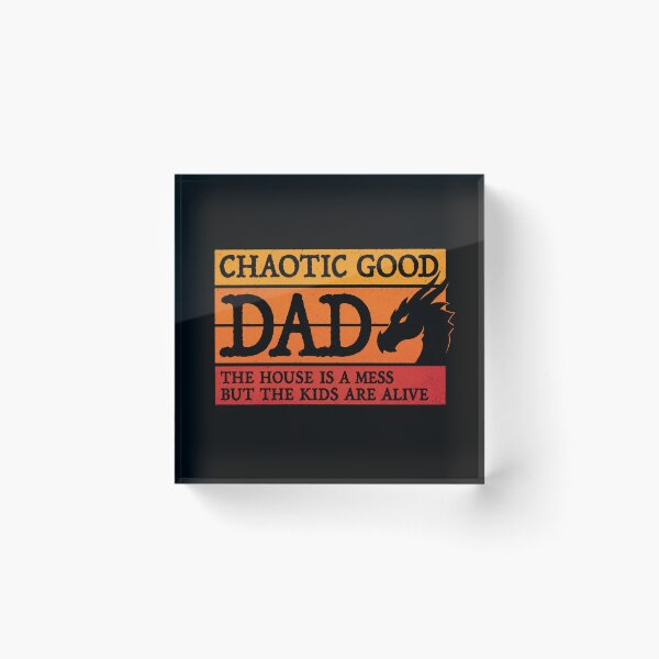 Item preview, Chaotic Good Dad The House Is A Mess But The Kids Are Alive designed and sold by OndaLifeCo.