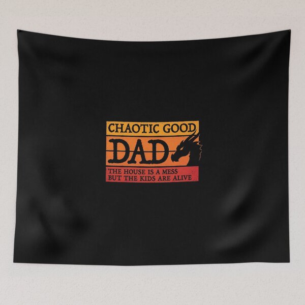 Item preview, Chaotic Good Dad The House Is A Mess But The Kids Are Alive designed and sold by OndaLifeCo.