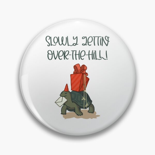 Item preview, Slowly Gettin’ Over-the-Hill! (on White) designed and sold by PawsitiveMum3.