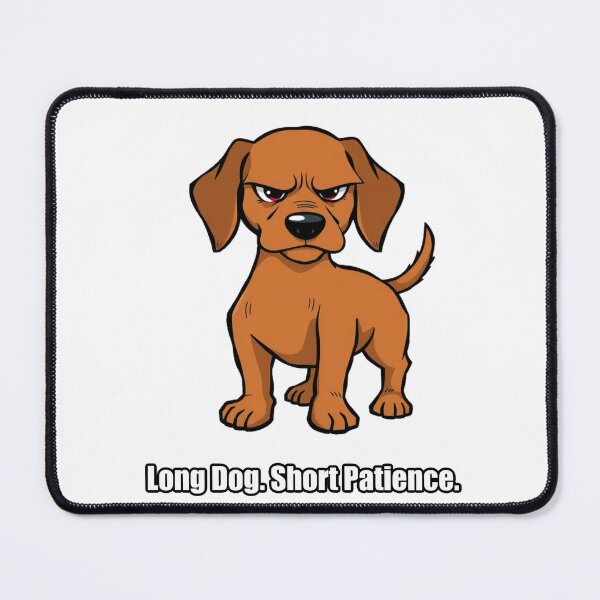 Item preview, Dachshund Sticker - Long Dog Short Patience - Sausage Dog designed and sold by pawdrops.