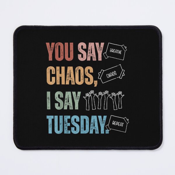 Item preview, You Say Chaos I Say Tuesday Funny SPED Teacher IEP Season designed and sold by AndersonLFernan.