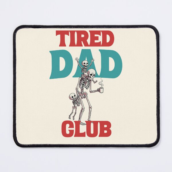 Item preview, Tired Dad Club Funny Skeleton designed and sold by jonrbdesigns.
