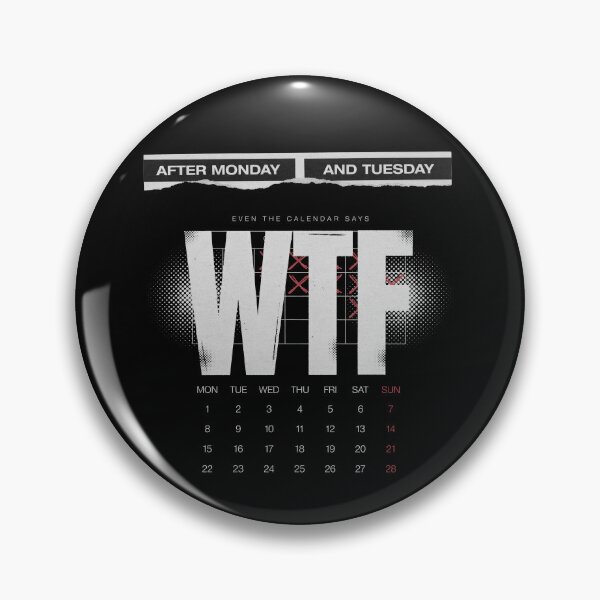 Item preview, After Monday and Tuesday Even the Calendar Says WTF designed and sold by Millsoft.