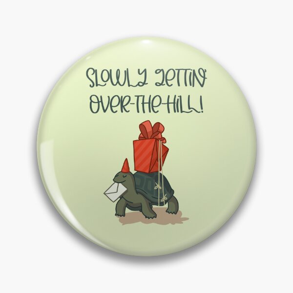 Item preview, Slowly Gettin’ Over-the-Hill! (on Lt. Green) designed and sold by PawsitiveMum3.