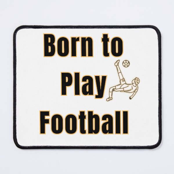 Item preview, Born to Play Football – Passion for the Beautiful Game designed and sold by UrbanEchoHub.