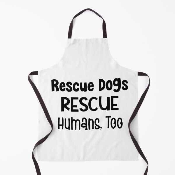 Item preview, Rescue Dogs Rescue Humans Too designed and sold by MyMysTShirts.