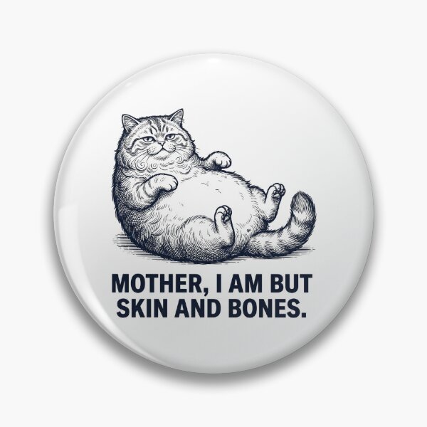 Item preview, Mother I Am But Skin And Bones Funny Fat Cat | Chonky Cat Humor Meme | Grumpy Cat Lover designed and sold by ZBIFBOUETLA.