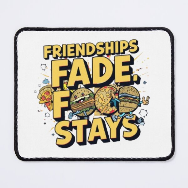 Item preview, Friendships Fade Food Stays Funny Sarcastic Fast Food Art designed and sold by Miheerala.