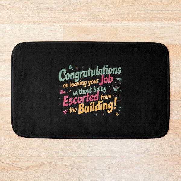 Item preview, Funny Congratulations On Leaving Your Job Without Being Escorted - Gag Job Leaving Coworker Farewell designed and sold by TeesYouWant.