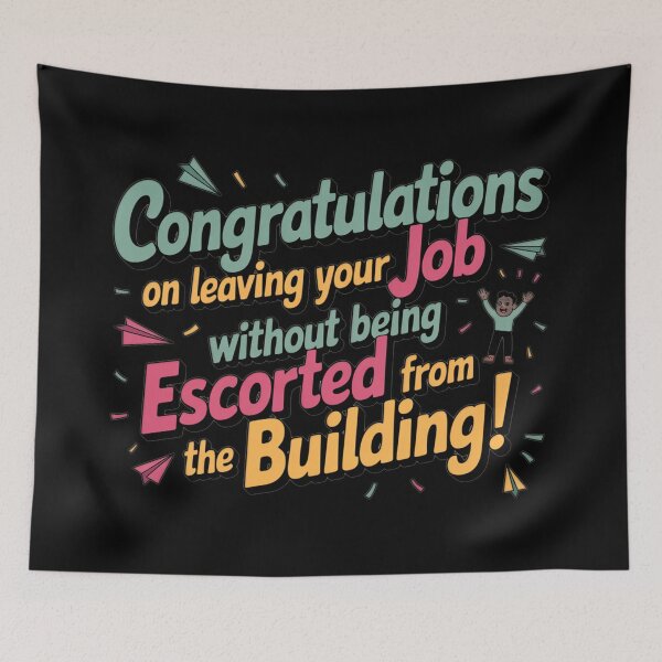 Item preview, Funny Congratulations On Leaving Your Job Without Being Escorted - Gag Job Leaving Coworker Farewell designed and sold by TeesYouWant.